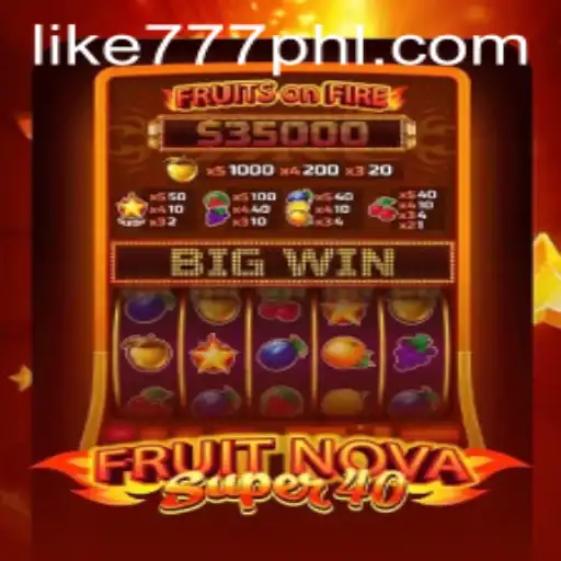 Exploring the Excitement of FruitNova Super40: A Thrilling Casino Gaming Experience in the Digital Age